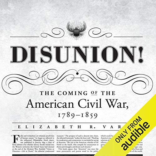 Disunion! by Elizabeth R. Varon