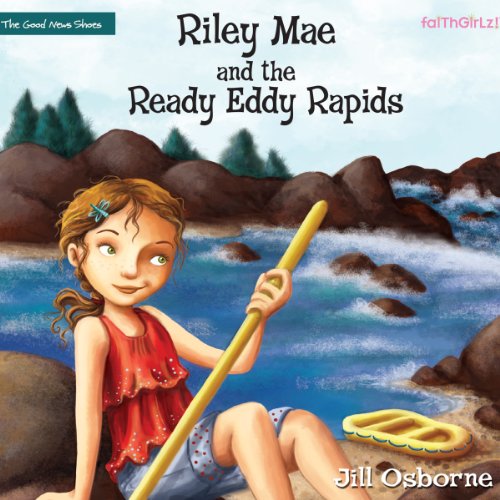 Riley Mae and the Ready Eddy Rapids by Jill Osborne
