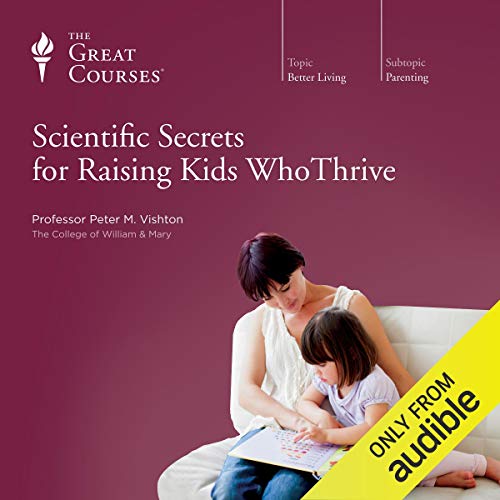 Scientific Secrets for Raising Kids Who Thrive