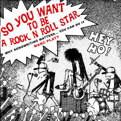 So You Want To Be A Rock N Roll Star