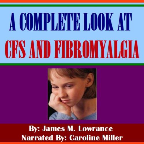 A Complete Look at CFS and Fibromyalgia