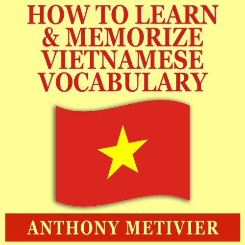 How to Learn and Memorize Vietnamese Vocabulary