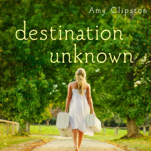 Destination Unknown by Amy Clipston