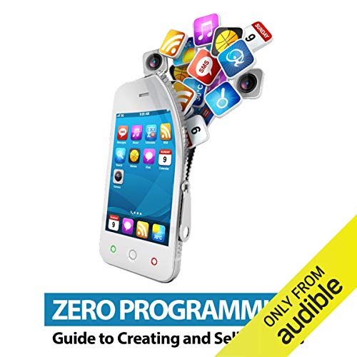 Zero Programming Guide to Creating and Selling Apps by Doug and Chuck