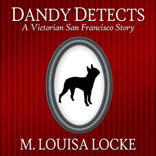Dandy Detects by M. Louisa Locke