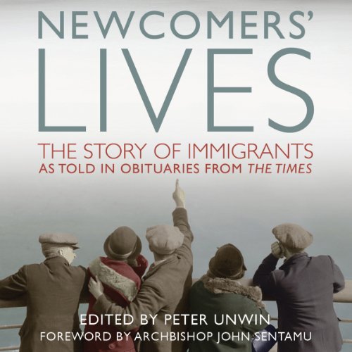 Newcomers' Lives by Peter Unwin - editor