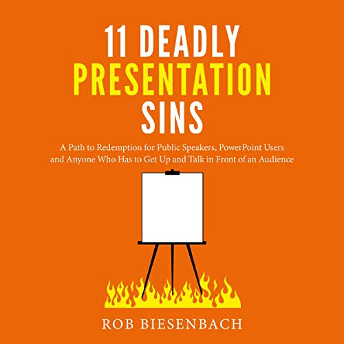 11 Deadly Presentation Sins by Rob Biesenbach