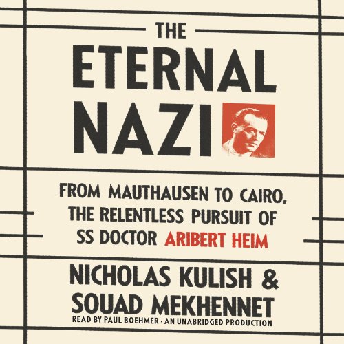 The Eternal Nazi by Nicholas Kulish