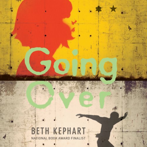 Going Over by Beth Kephart