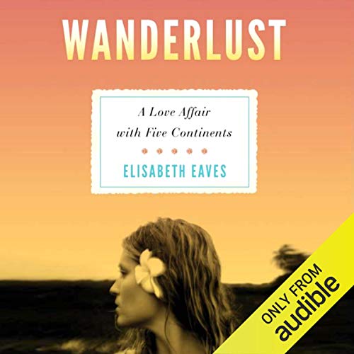 Wanderlust by Elisabeth Eaves