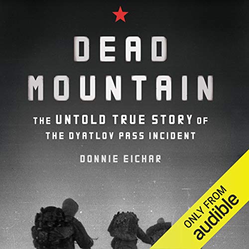 Dead Mountain by Donnie Eichar