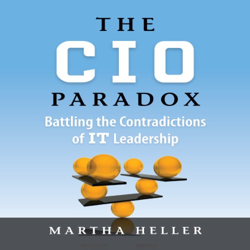 The CIO Paradox by Martha Heller