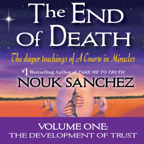 The End of Death - Volume One by Nouk Sanchez