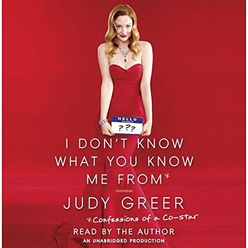 I Don't Know What You Know Me From by Judy Greer
