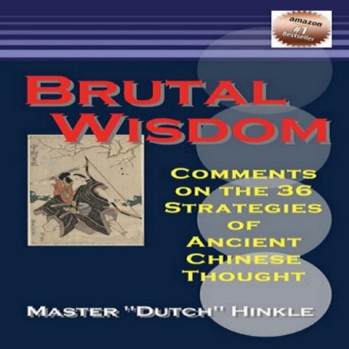 Brutal Wisdom by Master Dutch Hinkle