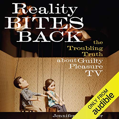Reality Bites Back by Jennifer L. Pozner