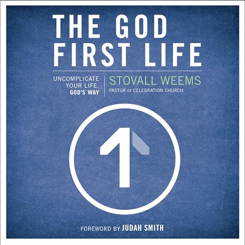 The God-First Life by Stovall Weems