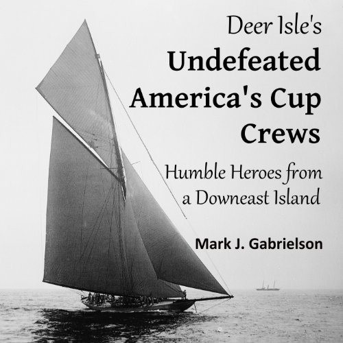 Deer Isle's Undefeated America's Cup Crews