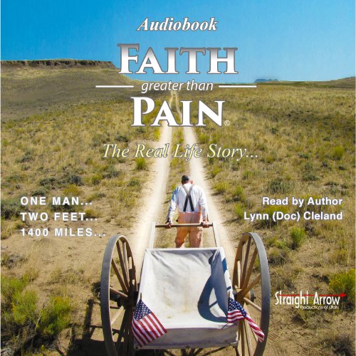 Faith Greater than Pain by Lynn "Doc" Cleland
