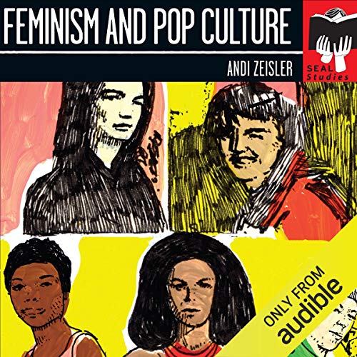 Feminism and Pop Culture by Andi Zeisler