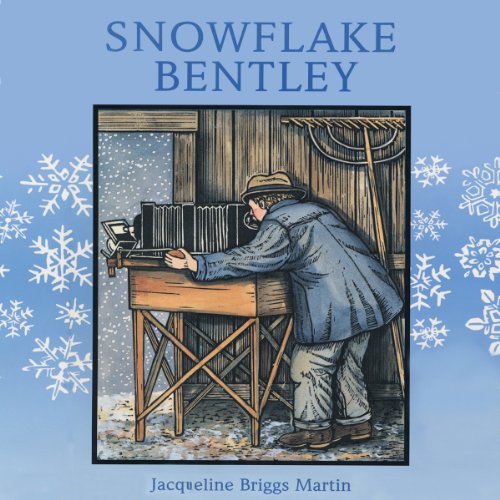 Snowflake Bentley by Jacqueline Briggs Martin