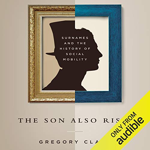 The Son Also Rises by Gregory Clark