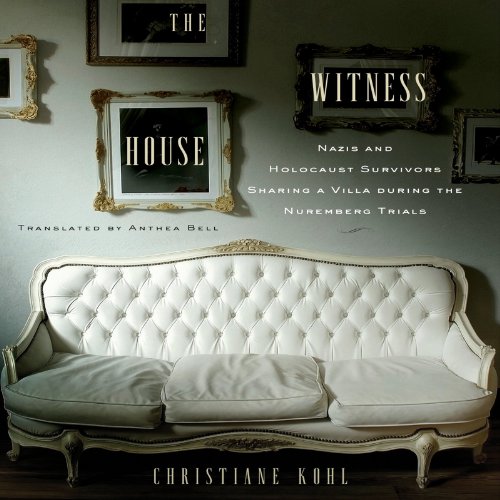 The Witness House by Christiane Kohl