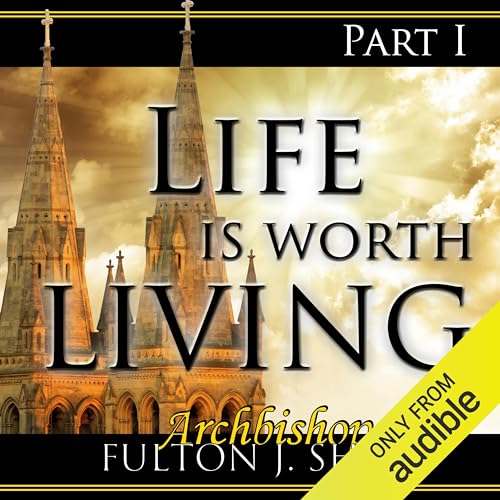 Life Is Worth Living, Part 1