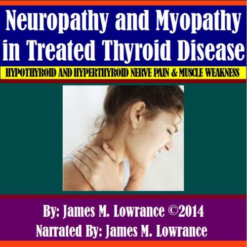 Neuropathy and Myopathy in Treated Thyroid Disease