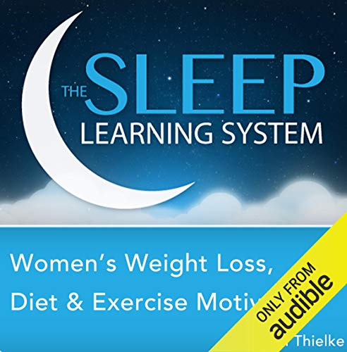 Women's Weight Loss, Diet, and Exercise Motivation with Hypnosis, Meditation, Relaxation, and Affirmations (The Sleep Learning System) by Joel Thielke