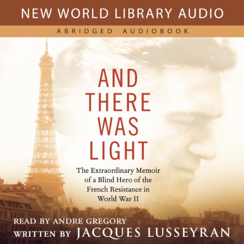 And There Was Light by Jacques Lusseyran