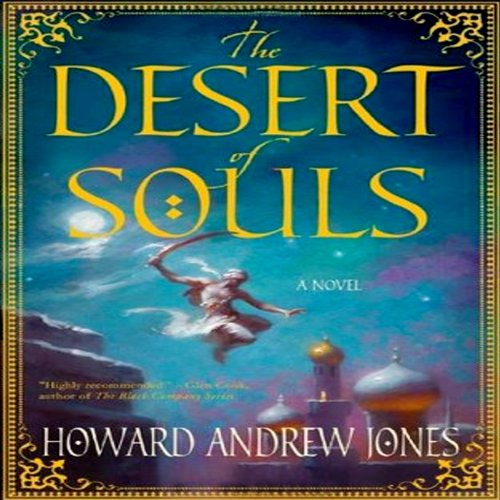 The Desert of Souls by Howard Andrew Jones