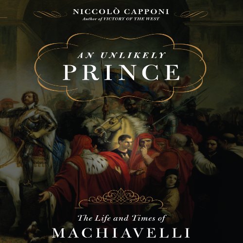 An Unlikely Prince by Niccolo Capponi