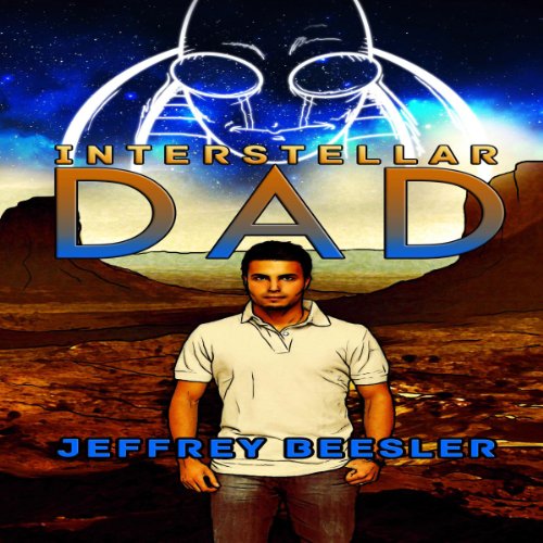 Interstellar Dad by Jeff Beesler