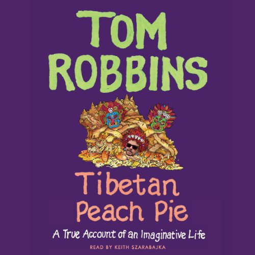 Tibetan Peach Pie by Tom Robbins