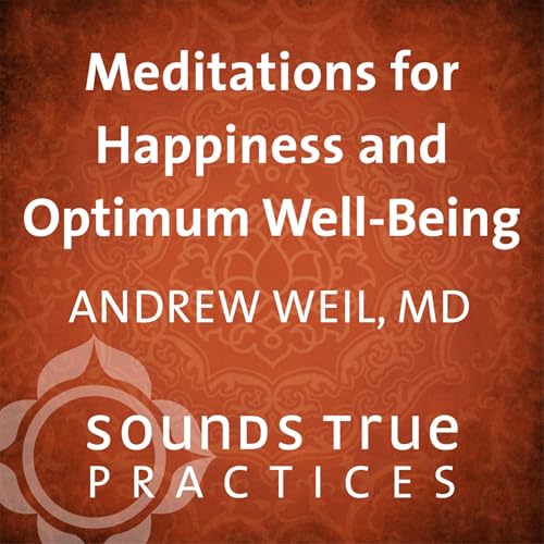 Meditations for Happiness and Optimum Well-Being