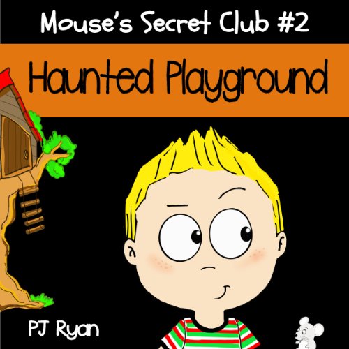Mouse's Secret Club #2: Haunted Playground