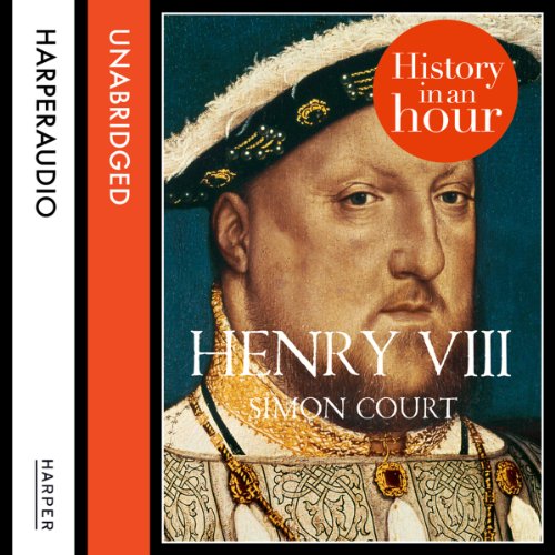 Henry VIII: History in an Hour by Simon Court
