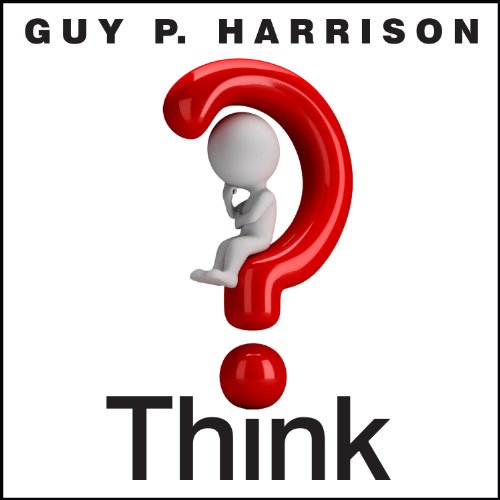Think by Guy P. Harrison