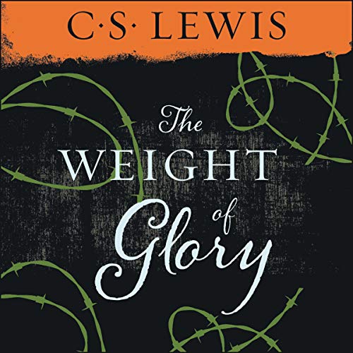 Weight of Glory by C. S. Lewis