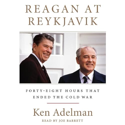 Reagan at Reykjavik by Ken Adelman