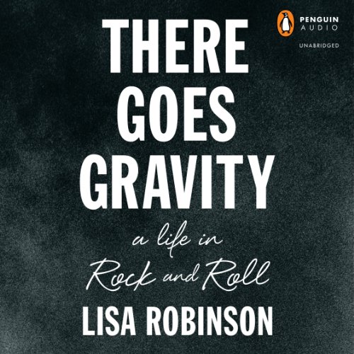 There Goes Gravity by Lisa Robinson