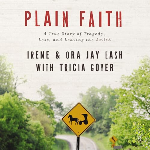 Plain Faith by Irene Eash