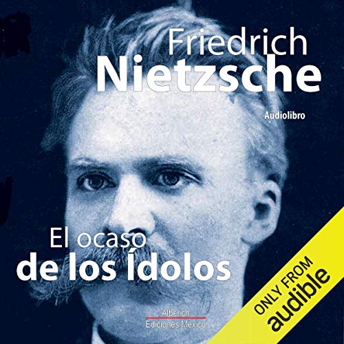 El ocaso de los idolos [Twilight of the Idols]