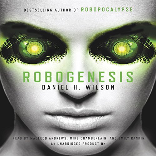 Robogenesis by Daniel H. Wilson