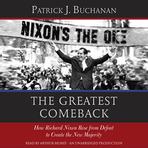 The Greatest Comeback by Patrick J. Buchanan
