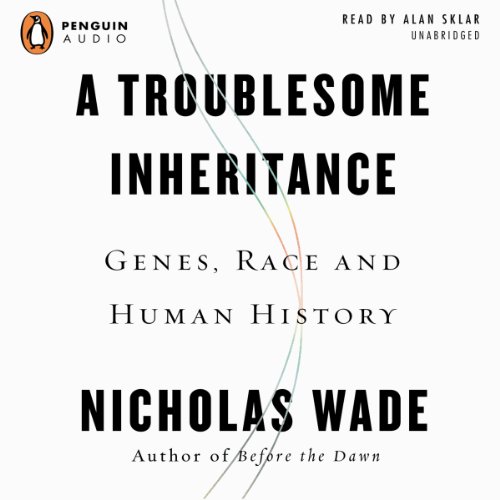 A Troublesome Inheritance by Nicholas Wade