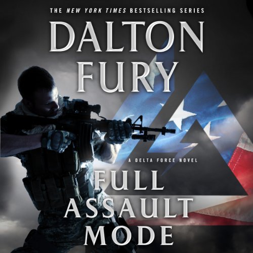 Full Assault Mode by Dalton Fury