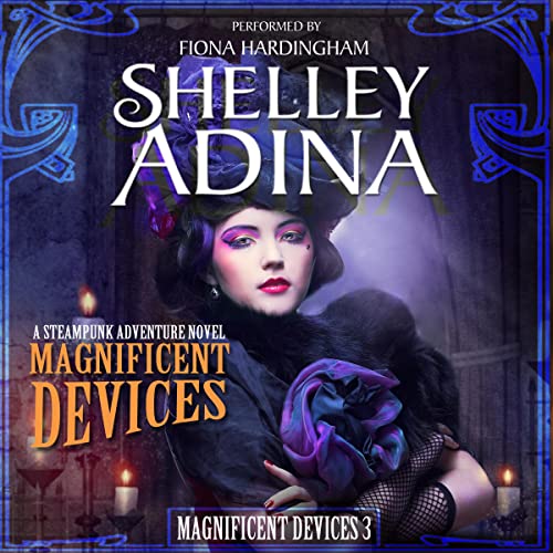 Magnificent Devices by Shelley Adina