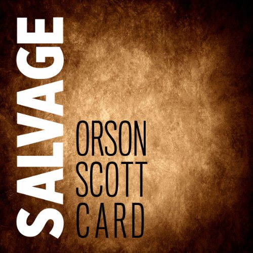 Salvage by Orson Scott Card